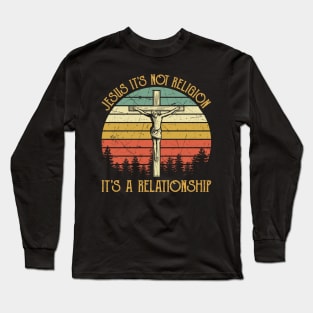 Vintage Christian Jesus It's Not Religion It's A Relationship Long Sleeve T-Shirt